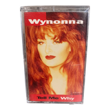 WYNONNA TELL ME WHY Cassette Tape 1993 Rock Country